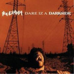 Dare Iz A Darkside (1994)