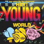 Hey! Young World