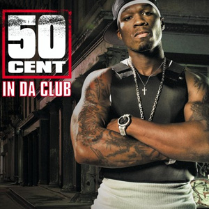 50Cent "In Da Club"
