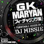 G.K. Maryanフィーチャリング集 Mix By DJ Missie