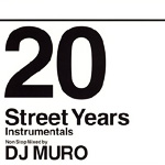 20 Street Years Instrumentals Non Stop Mixed By DJ Muro